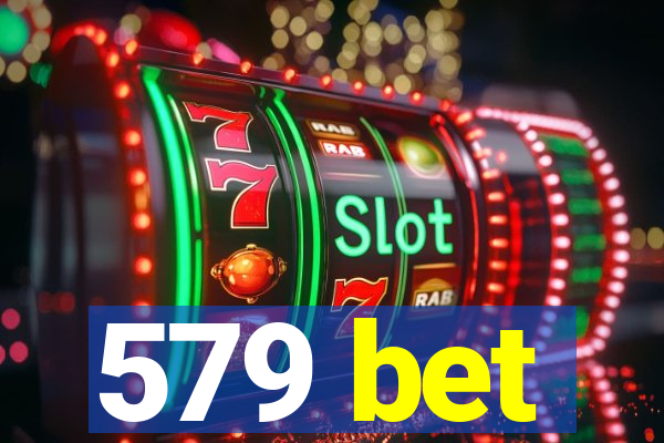 579 bet